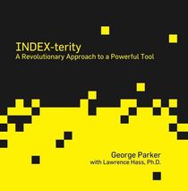 George Parker's INDEX-terity: A Revolutionary Approach to a Powerful Tool
